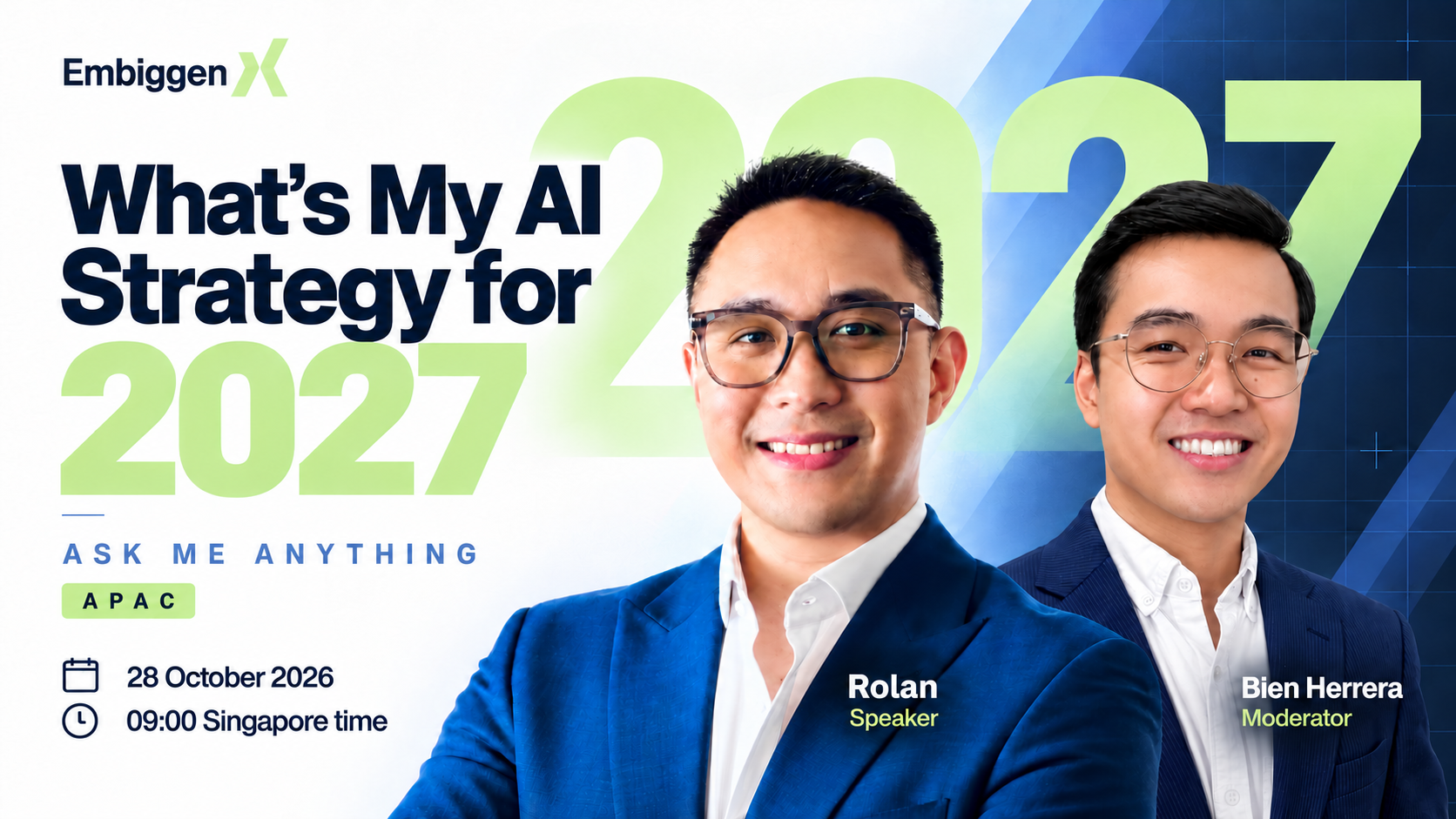 What’s My AI Strategy for 2027. Ask Me Anything with Rolan and Bien Herrera, 28 October 2026, 09:00 Singapore time.