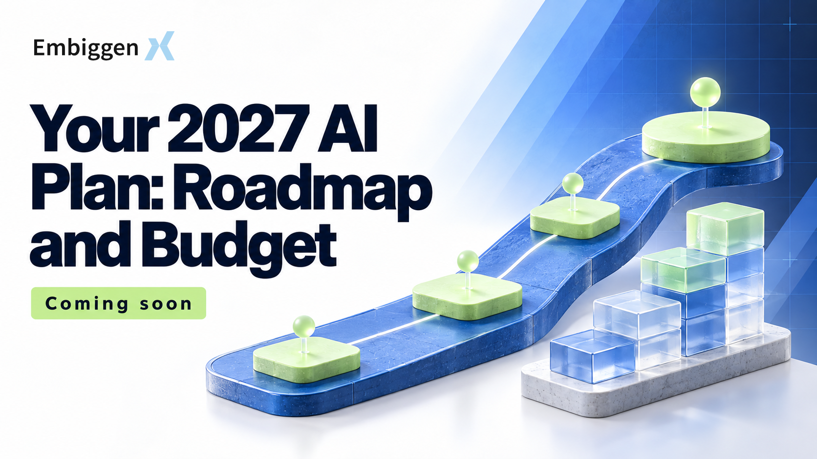 Your 2027 AI Plan: Roadmap and Budget. Coming soon, date to be announced.