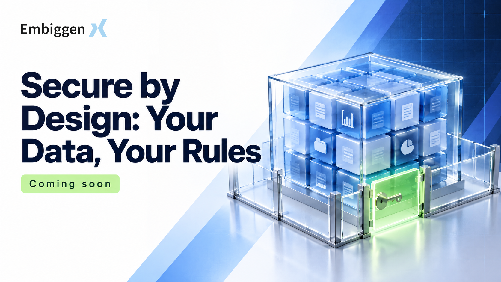 Secure by Design: Your Data, Your Rules. Coming soon, date to be announced.